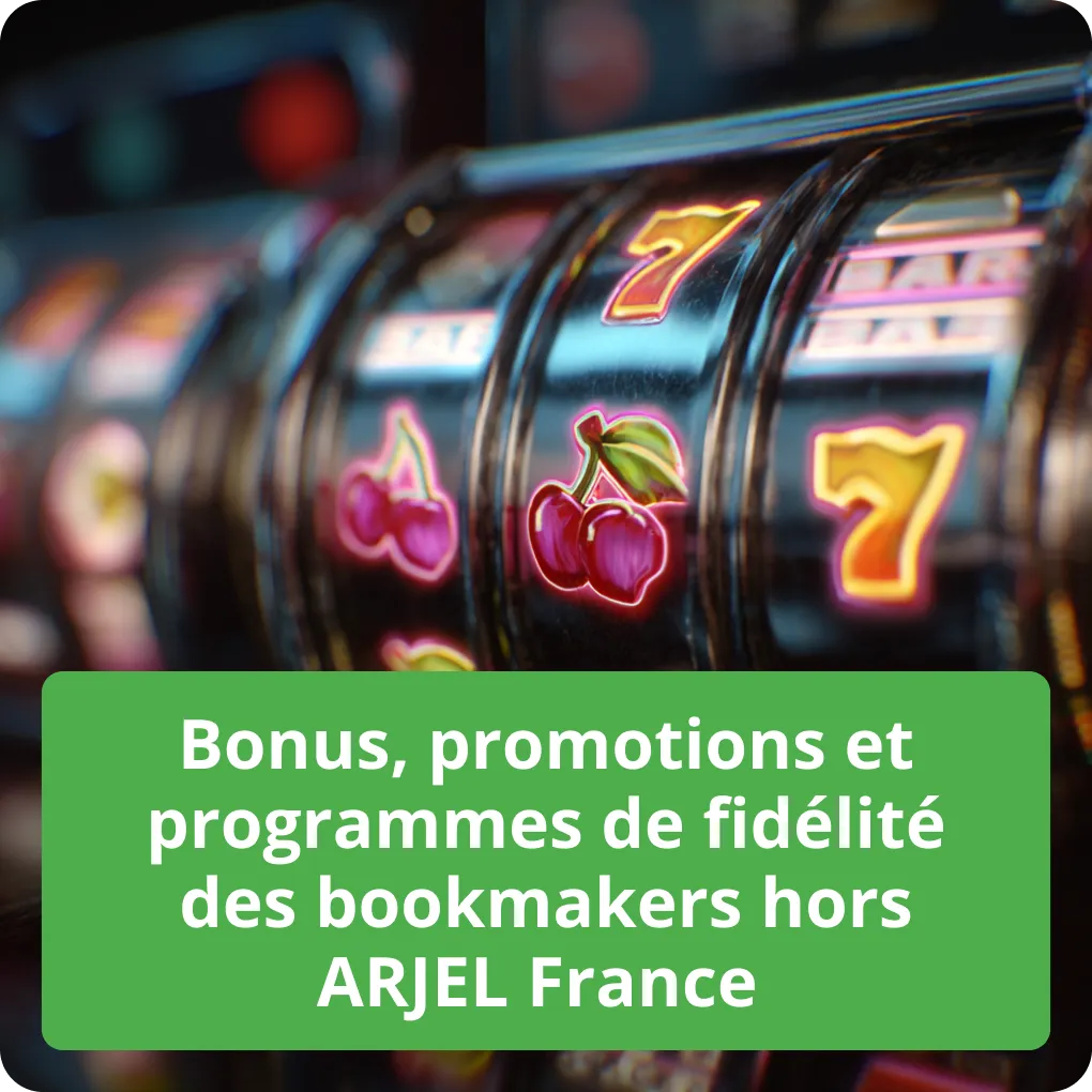 Bonus, promotions et programmes de fidélité des bookmakers hors ARJEL France
